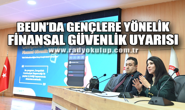 BEUN’da Gençlere Yönelik Finansal Güvenlik Uyarısı