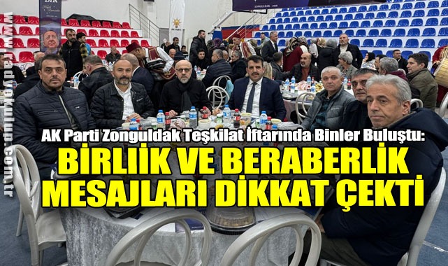 AK Parti Zonguldak Teşkilat İftarında Binler Buluştu