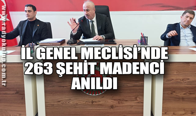 Zonguldak İl Genel Meclisi’nde 263 Şehit Madenci Anıldı