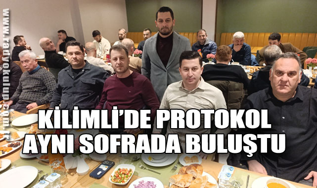 Kilimli’de Protokol Aynı Sofrada Buluştu