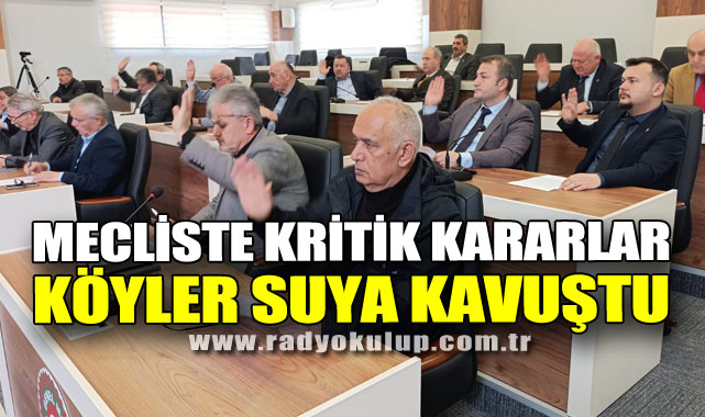 Mecliste Kritik Kararlar; Köyler Suya Kavuştu