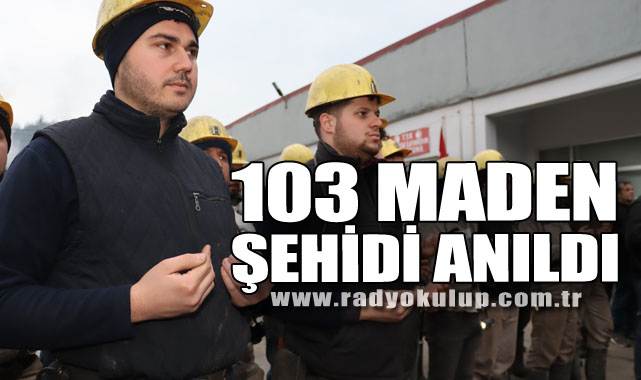 103 MADEN ŞEHİDİ ANILDI