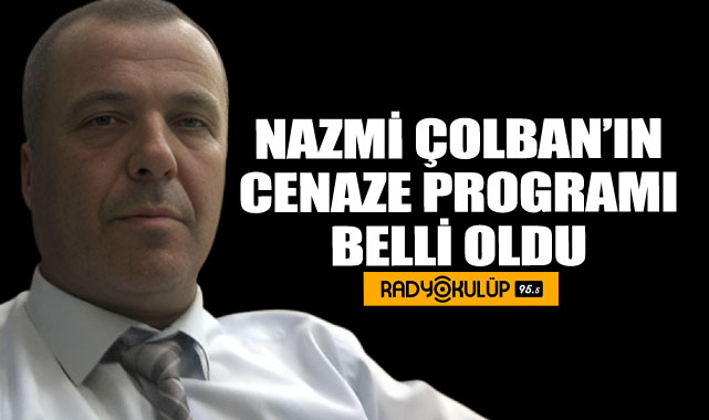 Nazmi Çolban’ın Cenaze Programı Belli Oldu