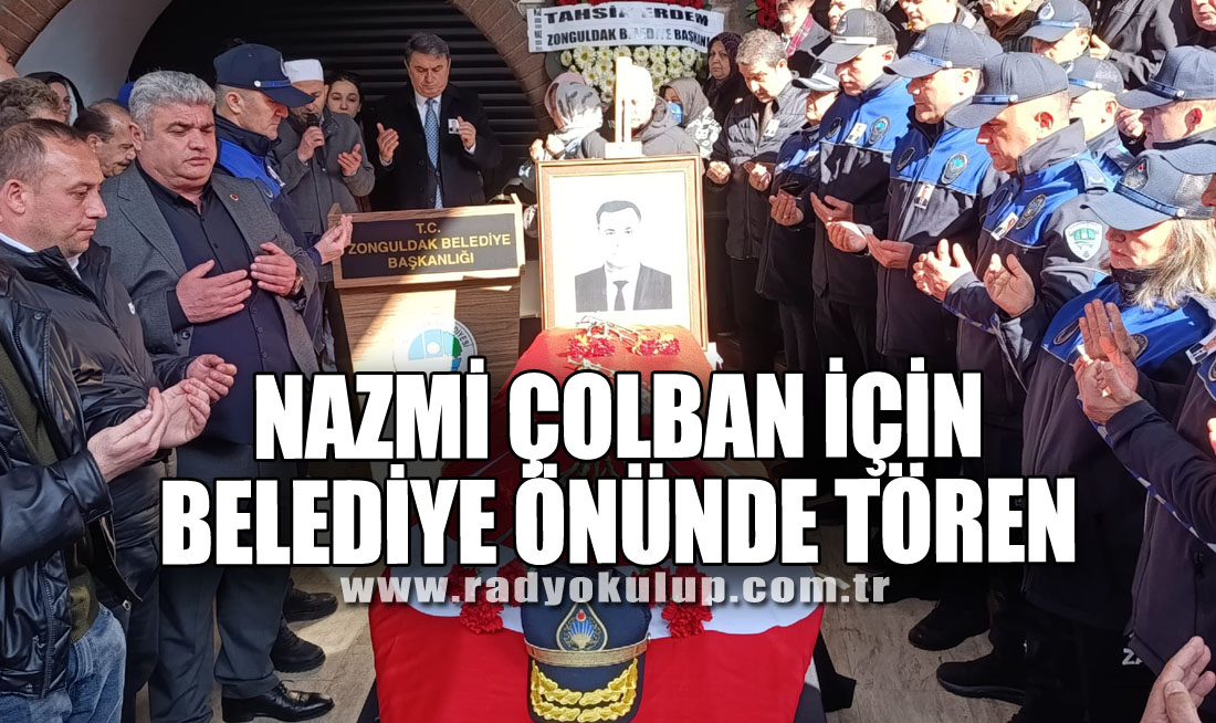 Nazmi Çolban için Belediye Önünde Tören
