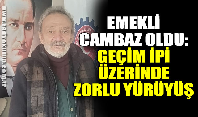 Emekli Cambaz Oldu: Geçim İpi Üzerinde Zorlu Yürüyüş