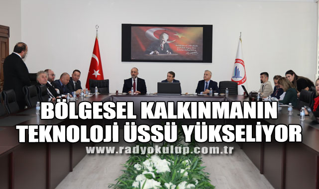 Bölgesel Kalkınmanın Teknoloji Üssü Yükseliyor