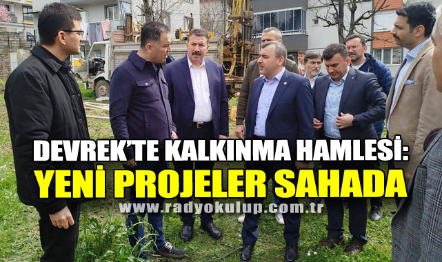 Devrek’te Kalkınma Hamlesi: Yeni Projeler Sahada
