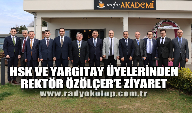 HSK ve Yargıtay Üyelerinden Özölçer’e Ziyaret