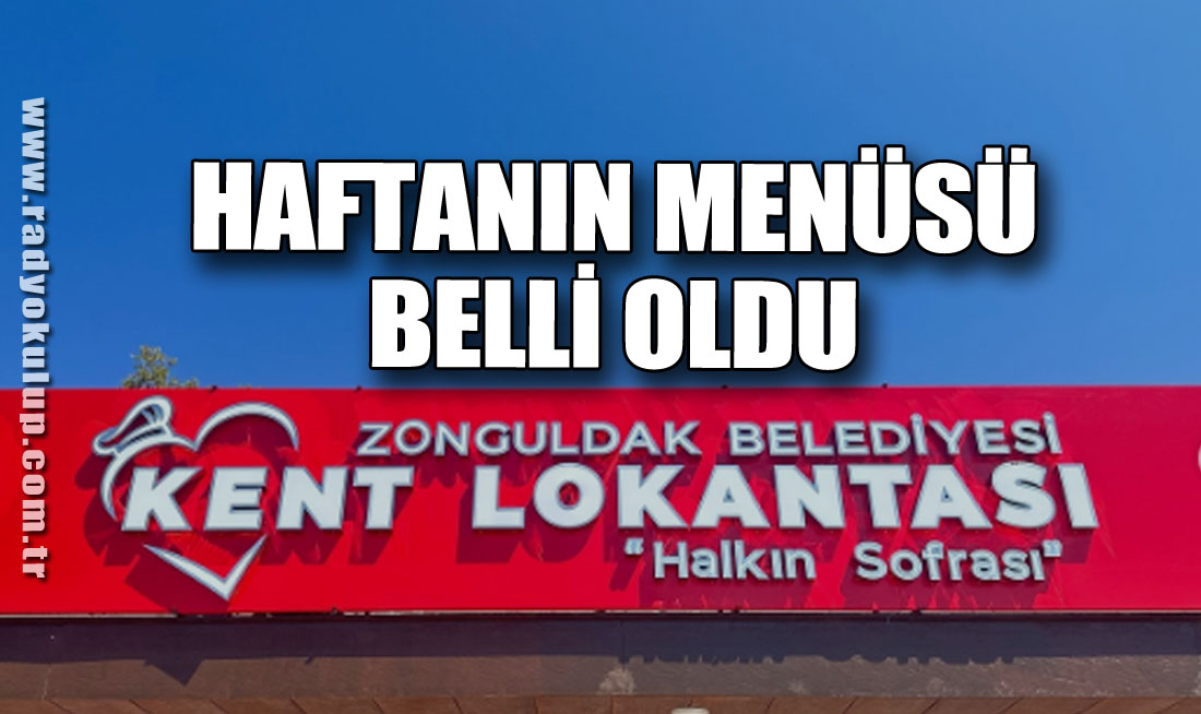 HAFTANIN MENÜSÜ BELLİ OLDU