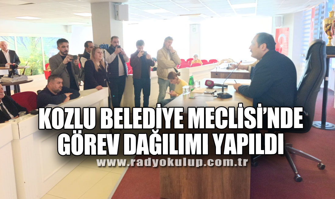 Kozlu Belediye Meclisi’nde Görev Dağılımı Yapıldı