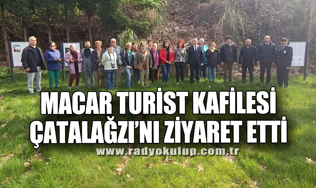 Macar turist kafilesi Çatalağzı’nı ziyaret etti
