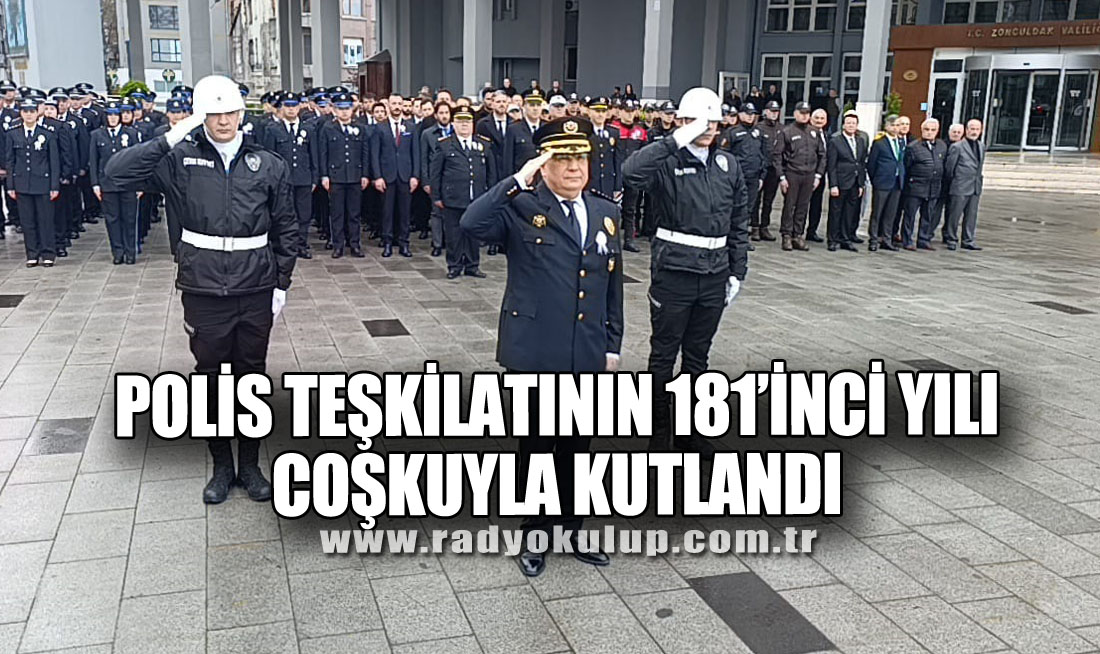 Polis Teşkilatının 181’inci Yılı Coşkuyla Kutlandı