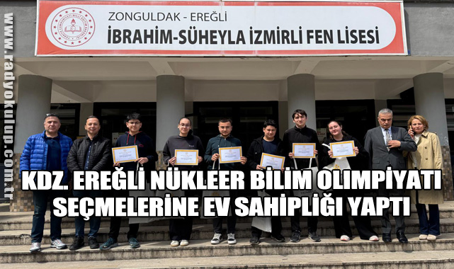 Kdz. Ereğli, Nükleer Bilim Olimpiyatı Seçmelerine Ev Sahipliği Yaptı