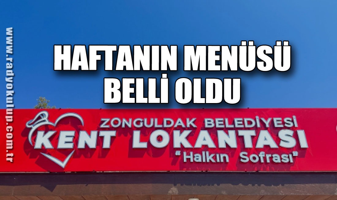 HAFTANIN MENÜSÜ BELLİ OLDU