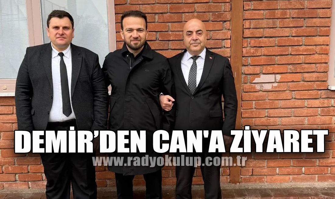 Demir’den Can'a Ziyaret