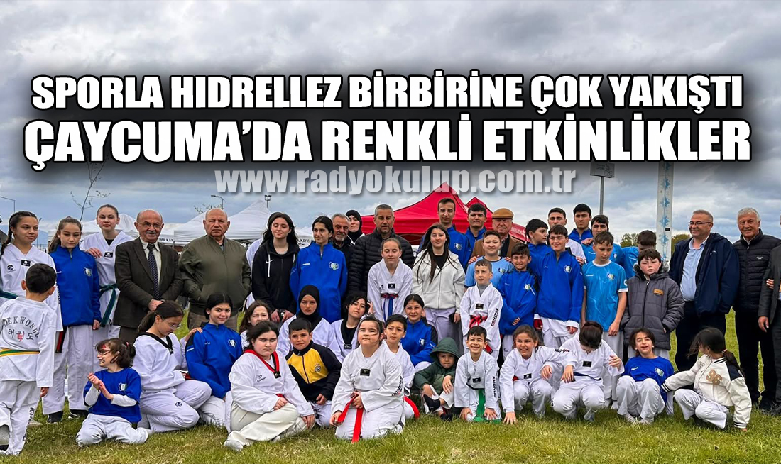 Sporla Hıdrellez Birbirine Çok Yakıştı Çaycuma’da Renkli Etkinlikler