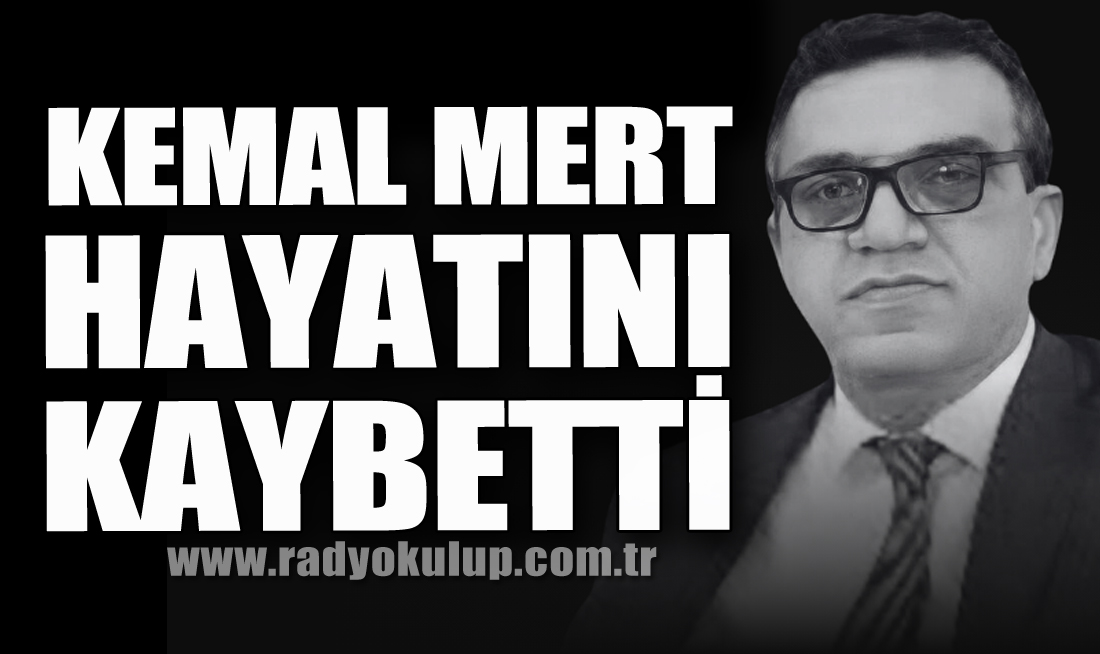 Kemal Mert hayatını kaybetti