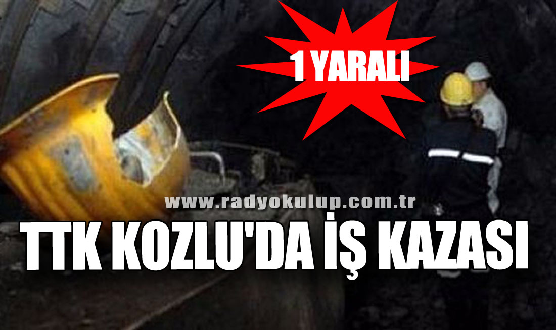 TTK Kozlu'da İş Kazası: 1 Yaralı
