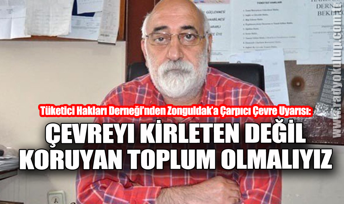 “Çevreyi Kirleten Değil, Koruyan Toplum Olmalıyız”