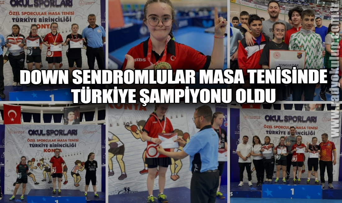 Ereğli'den Down Sendromlular Masa Tenisinde Türkiye Şampiyonu Oldu 