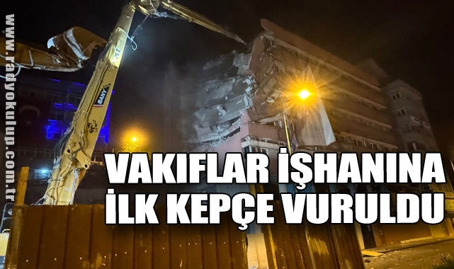 Vakıflar İşhanına ilk kepçe vuruldu