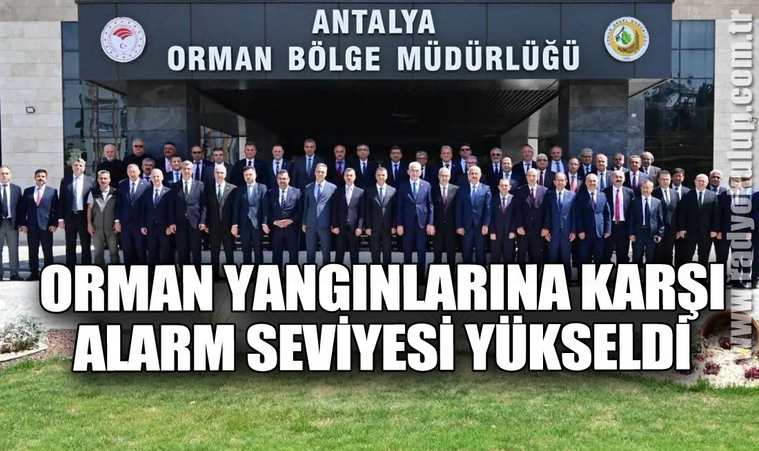 Orman Yangınlarına Karşı Alarm Seviyesi Yükseldi