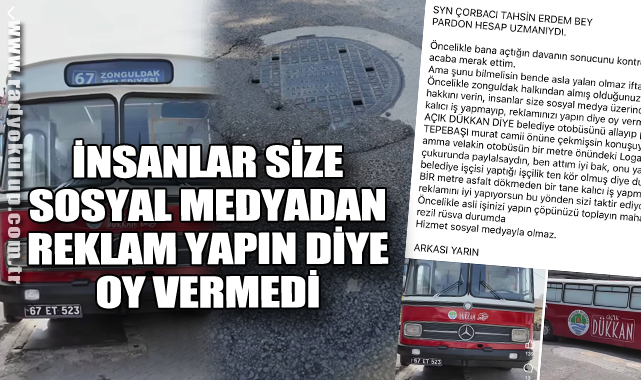 İNSANLAR SİZE SOSYAL MEDYADAN REKLAM YAPIN DİYE OY VERMEDİ