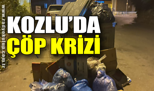 Kozlu’da çöp krizi