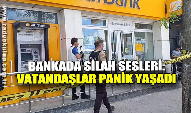 Bankada Silah Sesleri: Vatandaşlar Panik Yaşadı