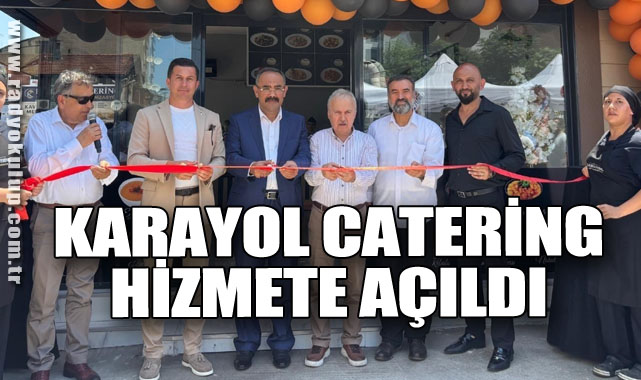 Karayol Catering Hizmete Açıldı