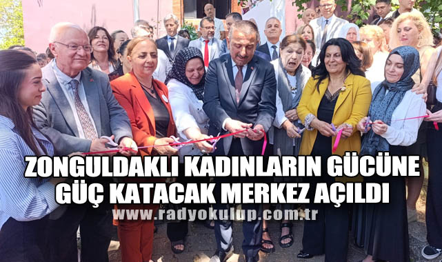 Zonguldaklı Kadınların Gücüne Güç Katacak Merkez Açıldı