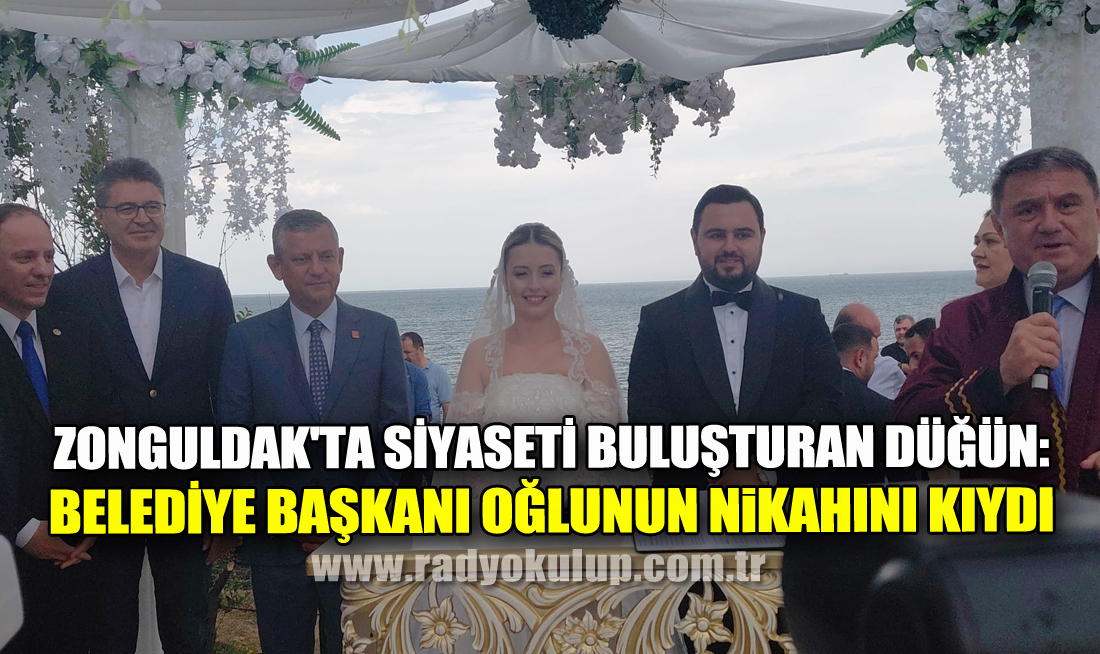 Zonguldak'ta Siyaseti Buluşturan Düğün: Belediye Başkanı Oğlunun Nikahını Kıydı
