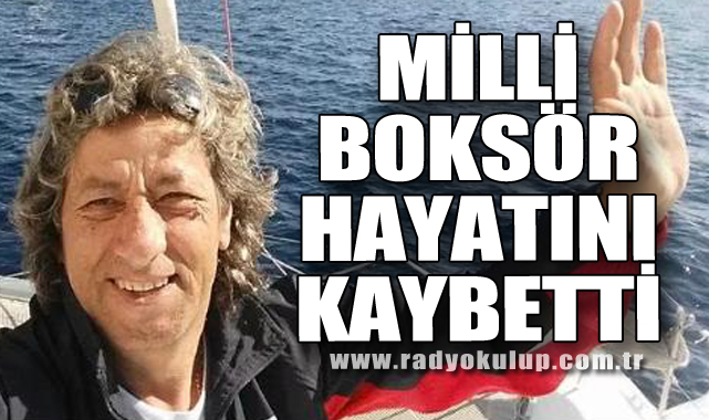 MİLLİ BOKSÖR HAYATINI KAYBETTİ