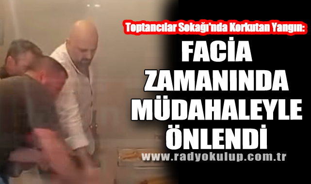 Toptancılar Sokağı'nda Korkutan Yangın: Facia Zamanında Müdahaleyle Önlendi