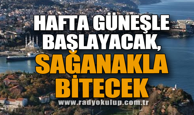 Hafta Güneşle Başlayacak, Sağanakla Bitecek