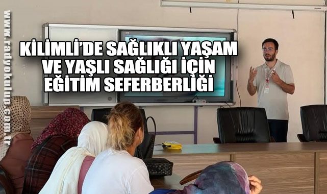 Kilimli’de Sağlıklı Yaşam Ve Yaşlı Sağlığı İçin Eğitim Seferberliği