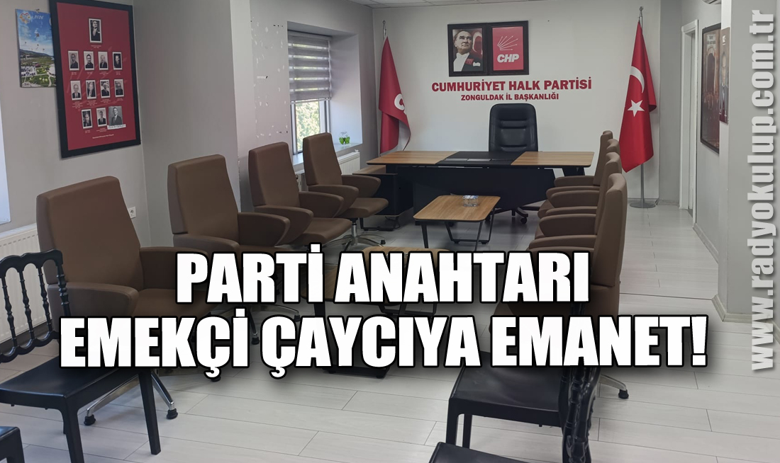 ​Parti Anahtarı Emekçi Çaycıya Emanet!
