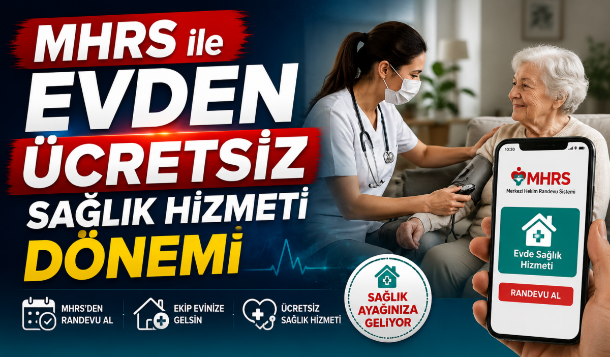 MHRS ile Evden Ücretsiz Sağlık Hizmeti Dönemi