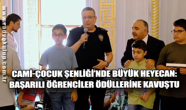 Cami-Çocuk Şenliği’nde Büyük Heyecan: Başarılı Öğrenciler Ödüllerine Kavuştu