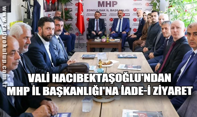 Vali Hacıbektaşoğlu'ndan MHP İl Başkanlığı'na İade-i Ziyaret  