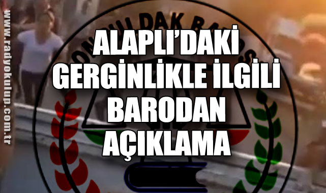 ALAPLI’DAKİ GERGİNLİKLE İLGİLİ BARODAN AÇIKLAMA