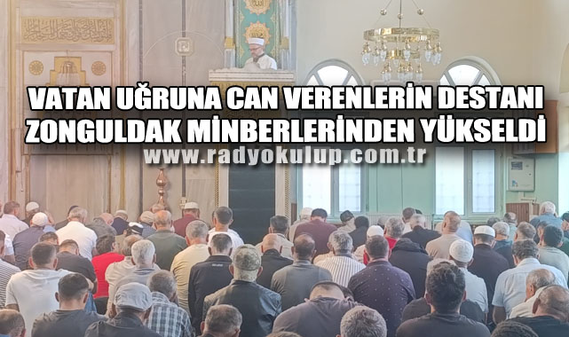 Vatan Uğruna Can Verenlerin Destanı Zonguldak Minberlerinden Yükseldi!