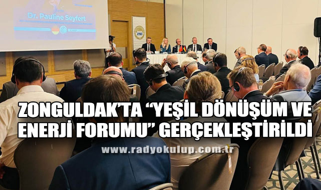 Zonguldak’ta “Yeşil Dönüşüm ve Enerji Forumu” Gerçekleştirildi