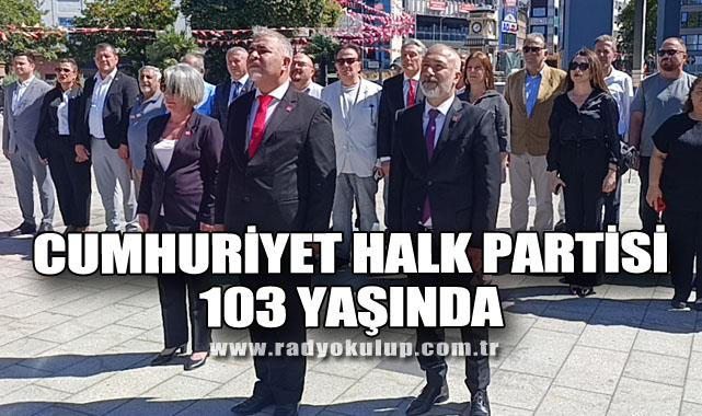 Cumhuriyet Halk Partisi 103 Yaşında