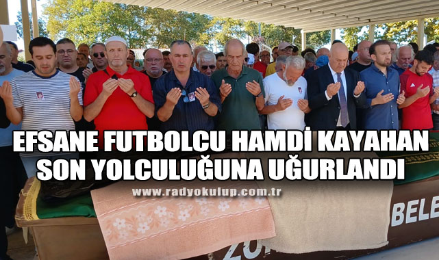 Efsane Futbolcu Hamdi Kayahan Son Yolculuğuna Uğurlandı