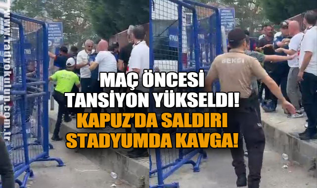 Maç öncesi tansiyon yükseldi! Kapuz’da saldırı, stadyumda kavga