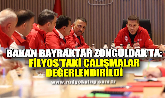 Bakan Bayraktar Zonguldak’ta: Filyos’taki Çalışmalar Değerlendirildi
