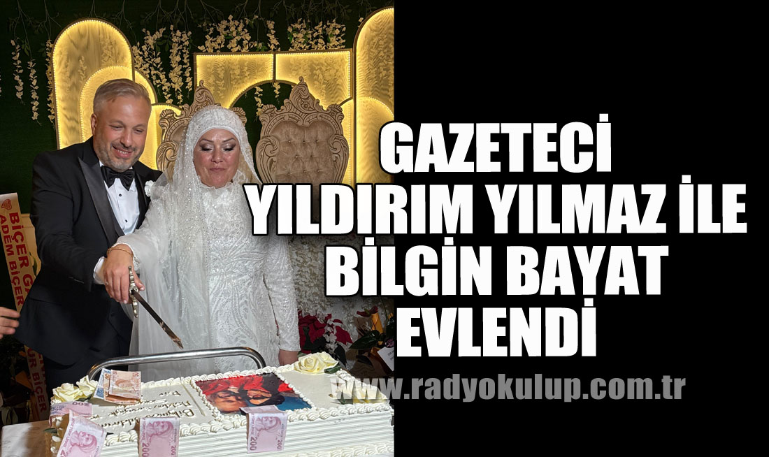 Gazeteci Yıldırım Yılmaz ile Bilgin Bayat evlendi