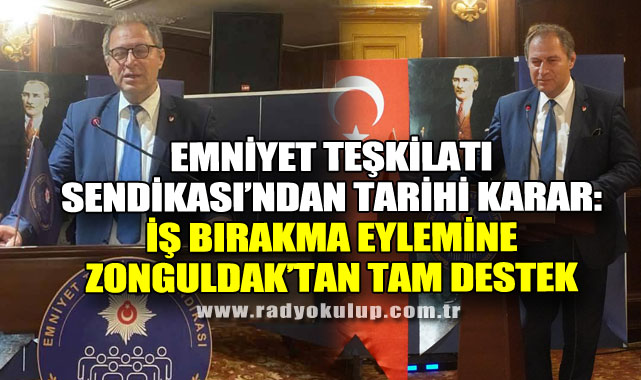 Emniyet Teşkilatı Sendikası’ndan Tarihi Karar: İş Bırakma Eylemine Zonguldak’tan Tam Destek