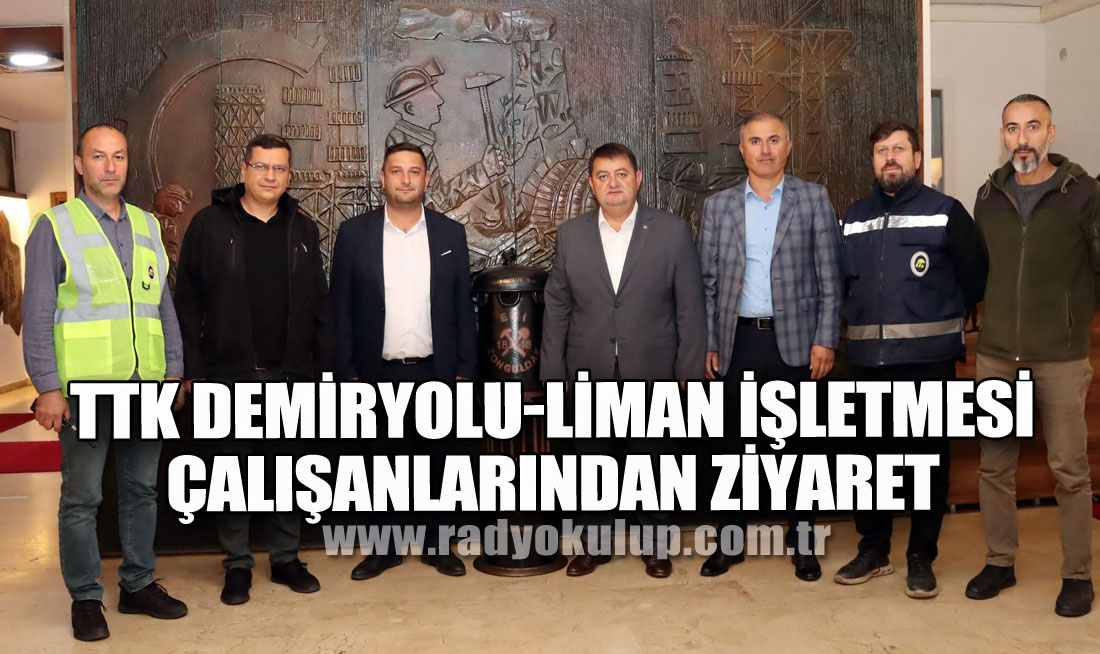 TTK DEMİRYOLU-LİMAN İŞLETMESİ ÇALIŞANLARINDAN ZİYARET